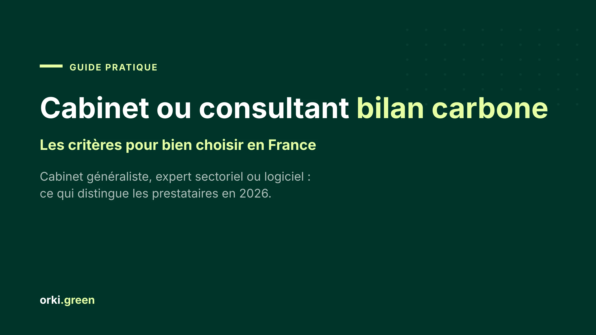 Cabinet ou consultant bilan carbone en France : comment bien choisir en 2026 ?