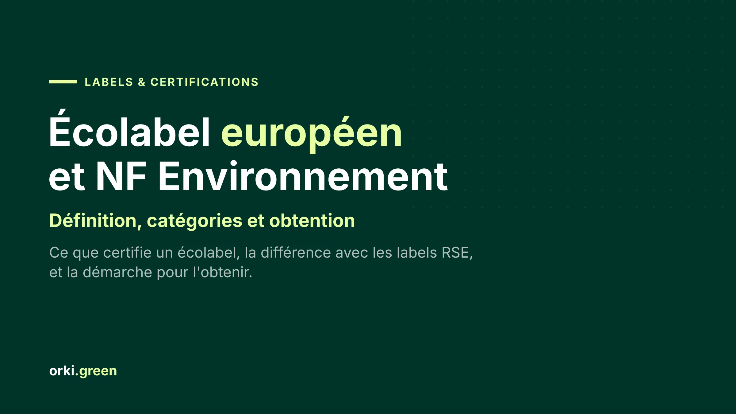 Écolabel européen et NF Environnement : définition, catégories et obtention pour les entreprises