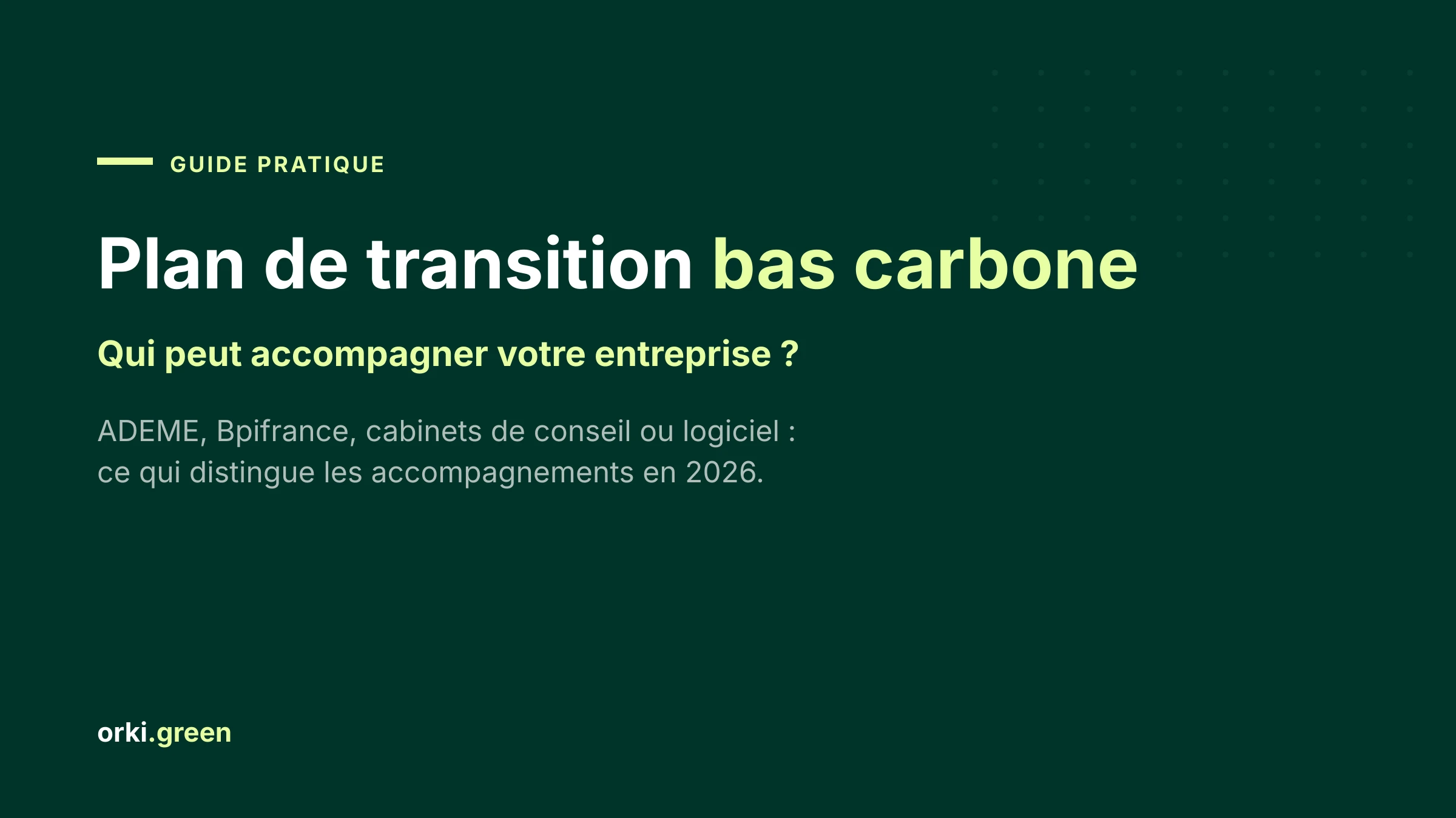 Plan de transition bas carbone : qui peut accompagner votre entreprise ?